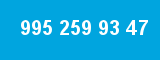 995 259 93 47